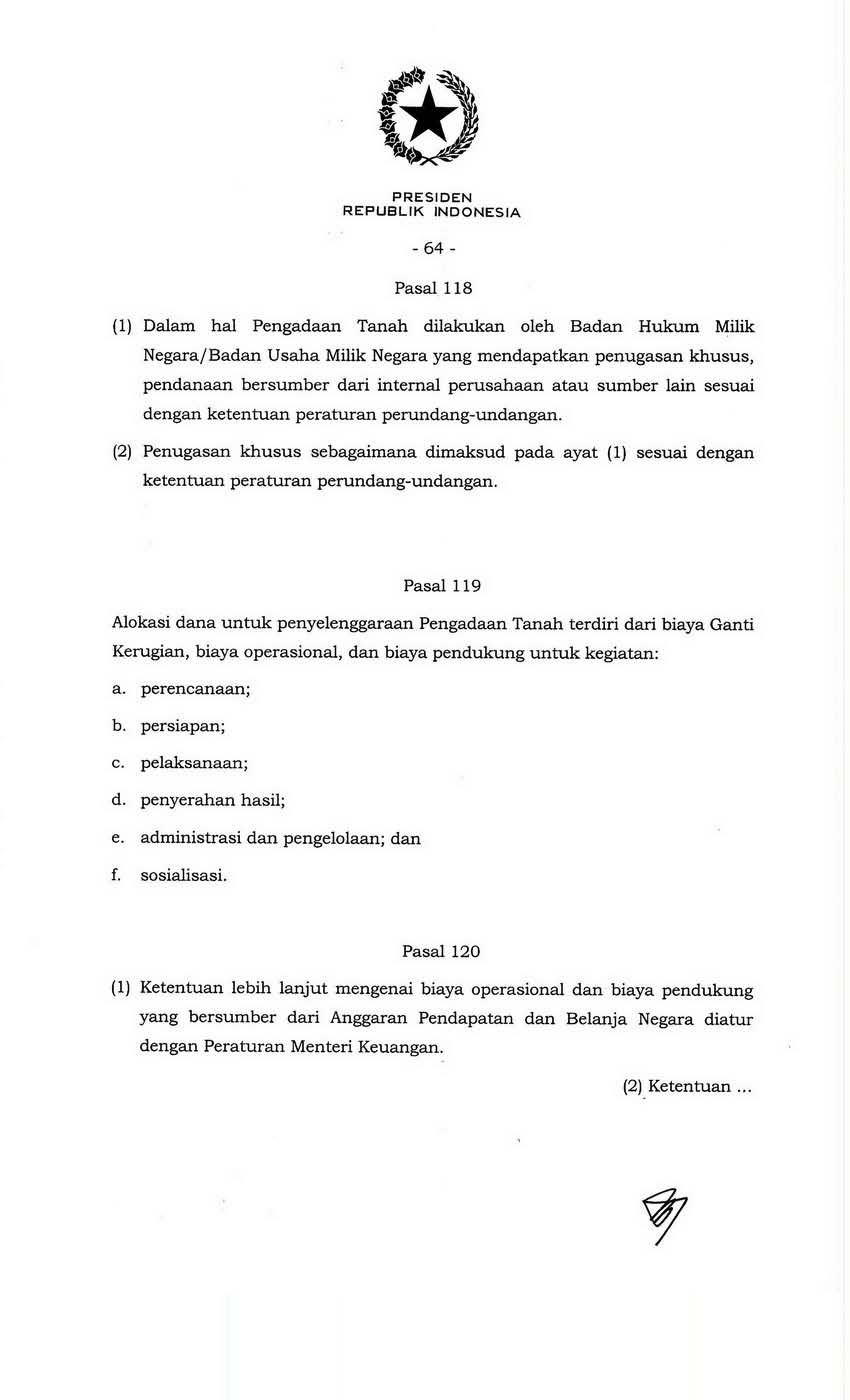 PRESIOEN REPUBLIK INDONESIA - 64 - Pasa111S (I) Dalam hal Pengadaan Tanah dilakukan oleh Badan Hukum Milik Negara/Badan Usaha Milik Negara yang mendapatkan penugasan khusus, pendanaan bersumber dari
