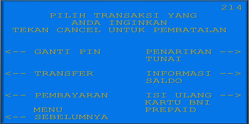 Setelah mahasiswa/i memasukkan PIN Kartu ATM, akan muncul menu seperti berikut. Kemudian pilih MENU LAIN. 5.