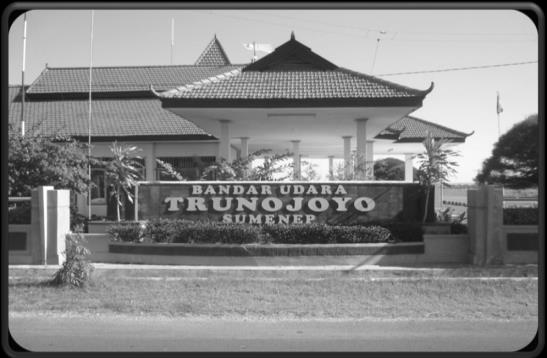 Orang Sumenep siapa yang tak kenal dengan Bandara Trunojoyo. Bandara pertama di Madura yang berada di desa Marengan ini dibuat pada tahun 1975.