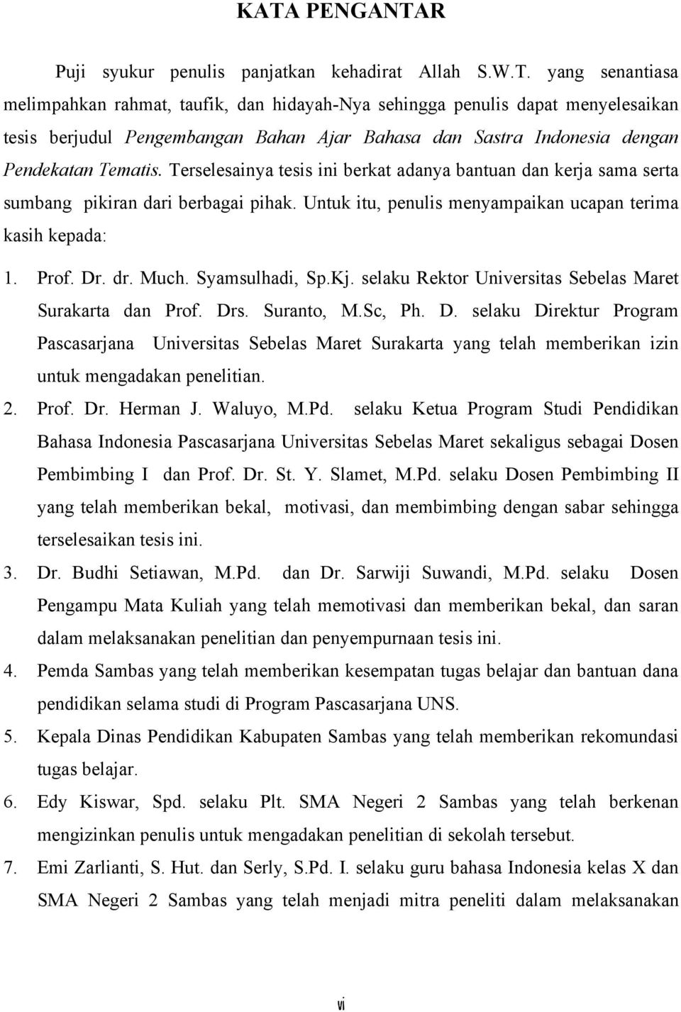 Syamsulhadi, Sp.Kj. selaku Rektor Universitas Sebelas Maret Surakarta dan Prof. Dr
