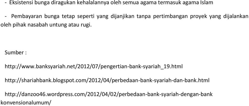 http://www.banksyariah.net/2012/07/pengertian-bank-syariah_19.html http://shariahbank.blogspot.