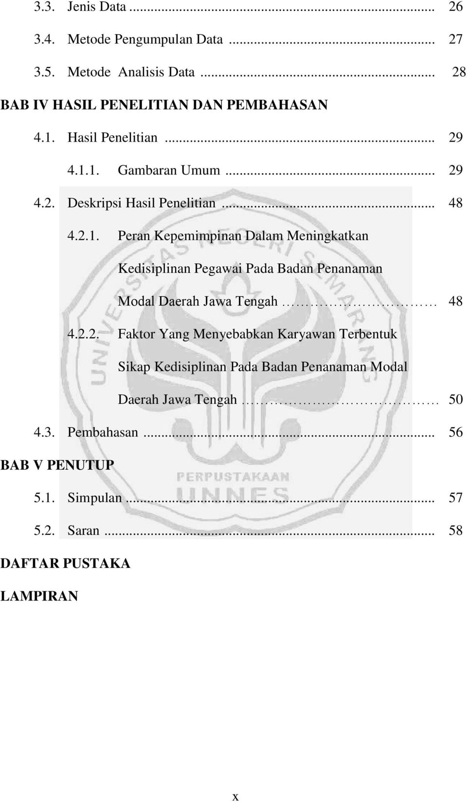 2.2. Faktor Yang Menyebabkan Karyawan Terbentuk Sikap Kedisiplinan Pada Badan Penanaman Modal Daerah Jawa Tengah 50 4.3. Pembahasan.
