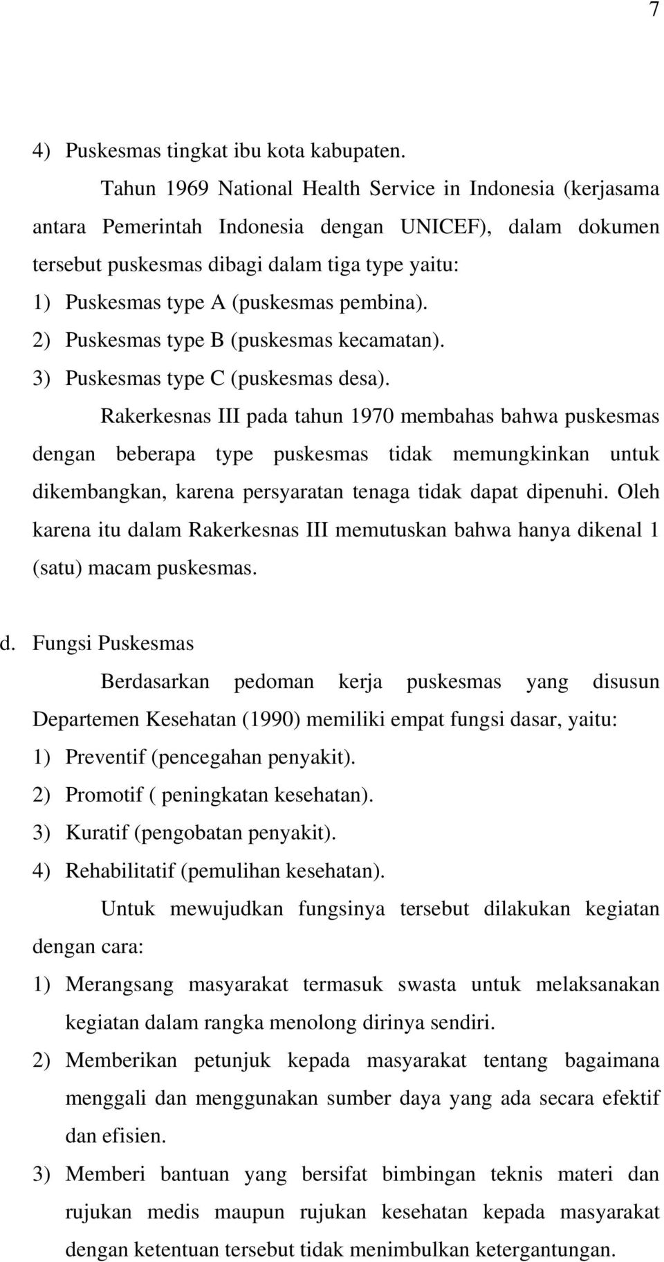 pembina). 2) Puskesmas type B (puskesmas kecamatan). 3) Puskesmas type C (puskesmas desa).