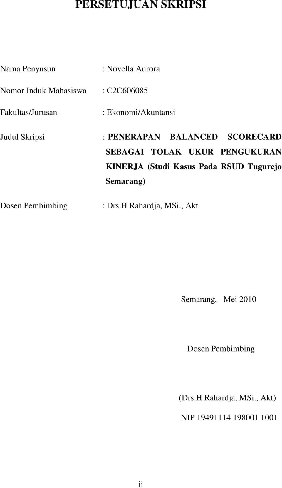 PENGUKURAN KINERJA (Studi Kasus Pada RSUD Tugurejo Semarang) Dosen Pembimbing : Drs.