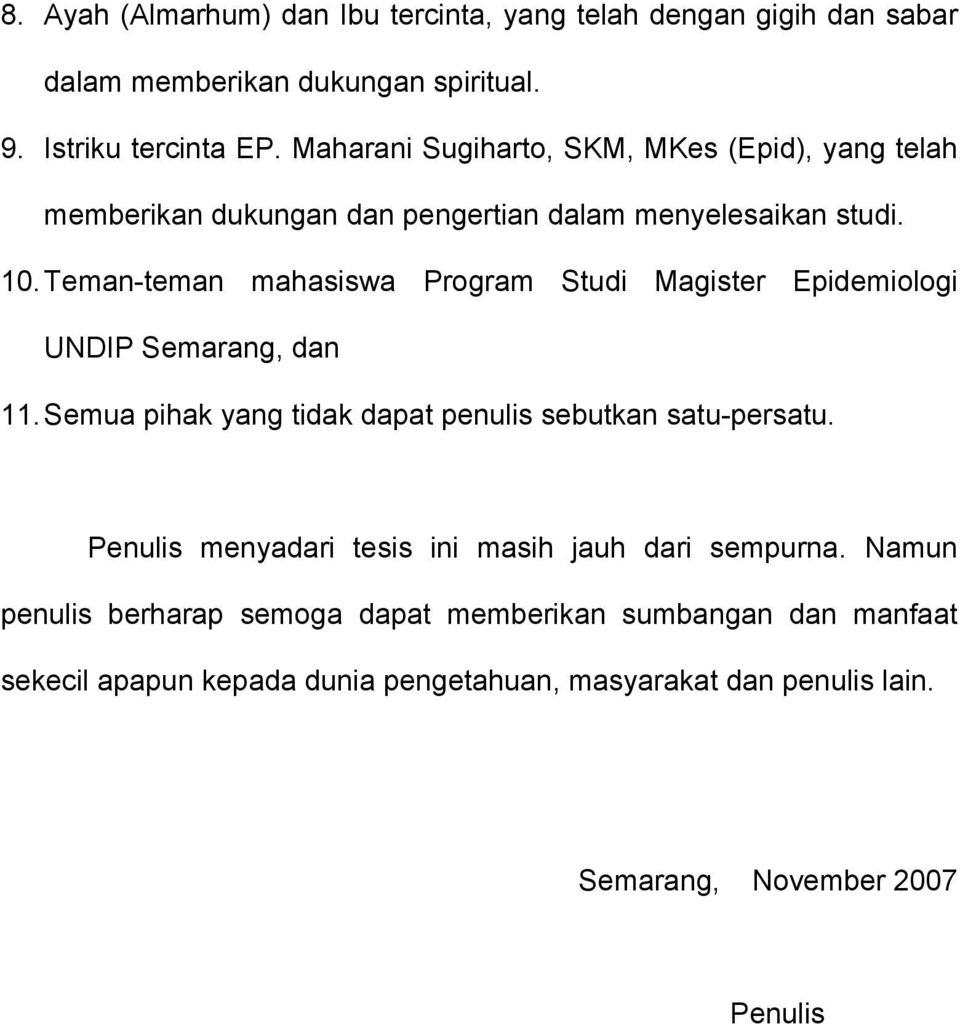 Teman-teman mahasiswa Program Studi Magister Epidemiologi UNDIP Semarang, dan 11. Semua pihak yang tidak dapat penulis sebutkan satu-persatu.