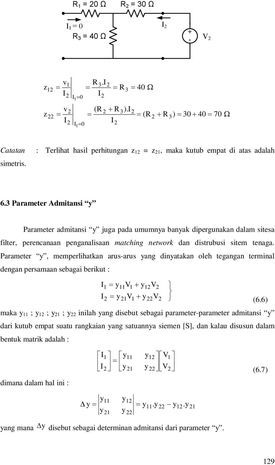 tenaa. Parameter, memperliatkan arus-arus an dinatakan ole teanan terminal denan persamaan sebaai berikut : (6.