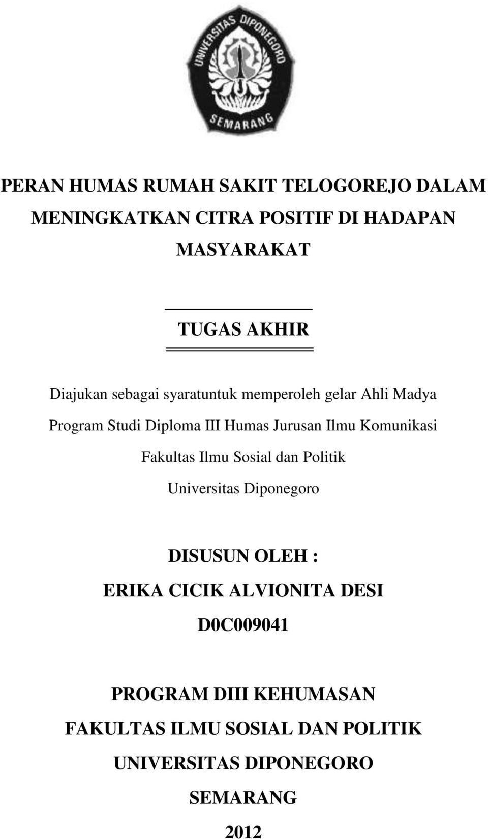 Komunikasi Fakultas Ilmu Sosial dan Politik Universitas Diponegoro DISUSUN OLEH : ERIKA CICIK ALVIONITA