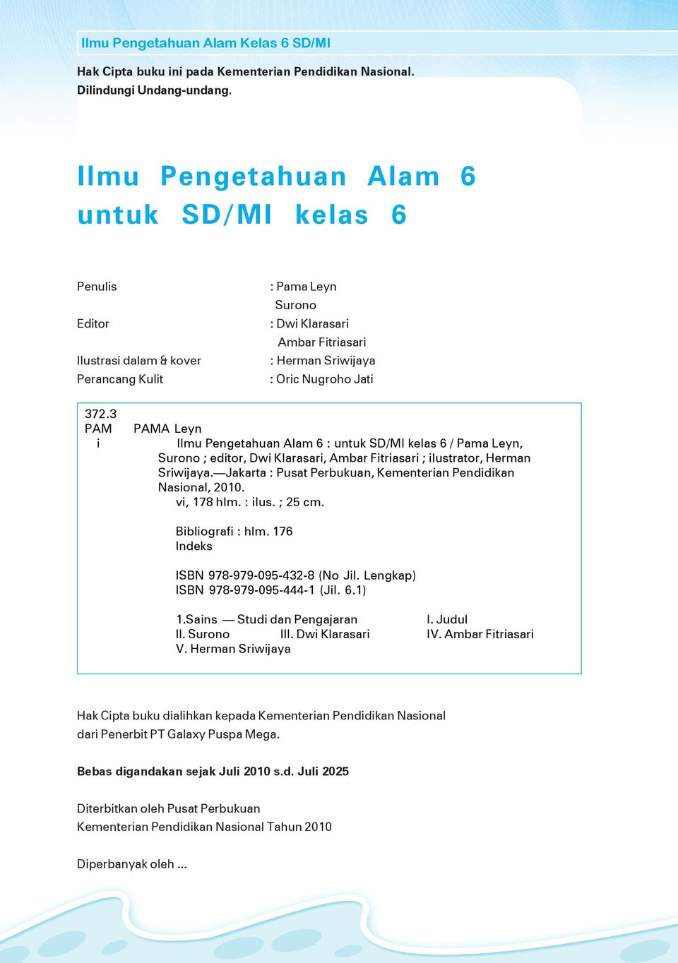 3 PAM PAMA Leyn i Ilmu Pengetahuan Alam 6 : untuk SD/MI kelas 6 / Pama Leyn, Surono ; editor, Dwi Klarasari, Ambar Fitriasari ; ilustrator, Herman Sriwijaya.