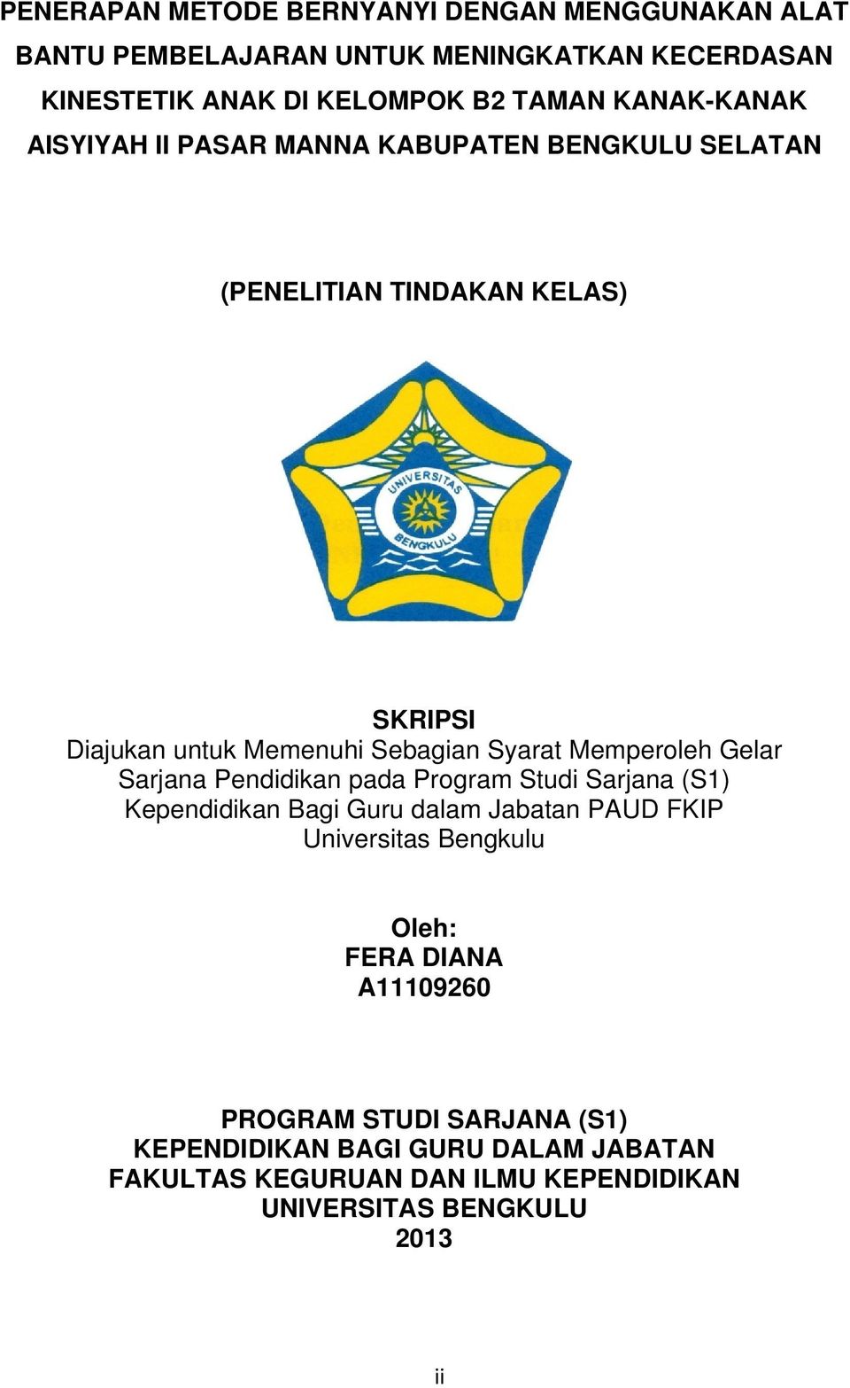 Memperoleh Gelar Sarjana Pendidikan pada Program Studi Sarjana (S1) Kependidikan Bagi Guru dalam Jabatan PAUD FKIP Universitas Bengkulu Oleh: