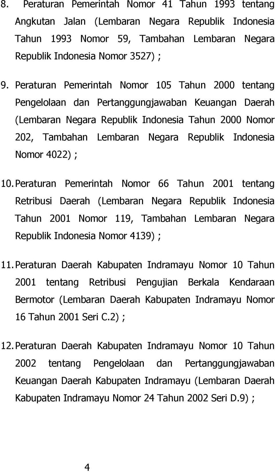 Indonesia Nomor 4022) ; 10.