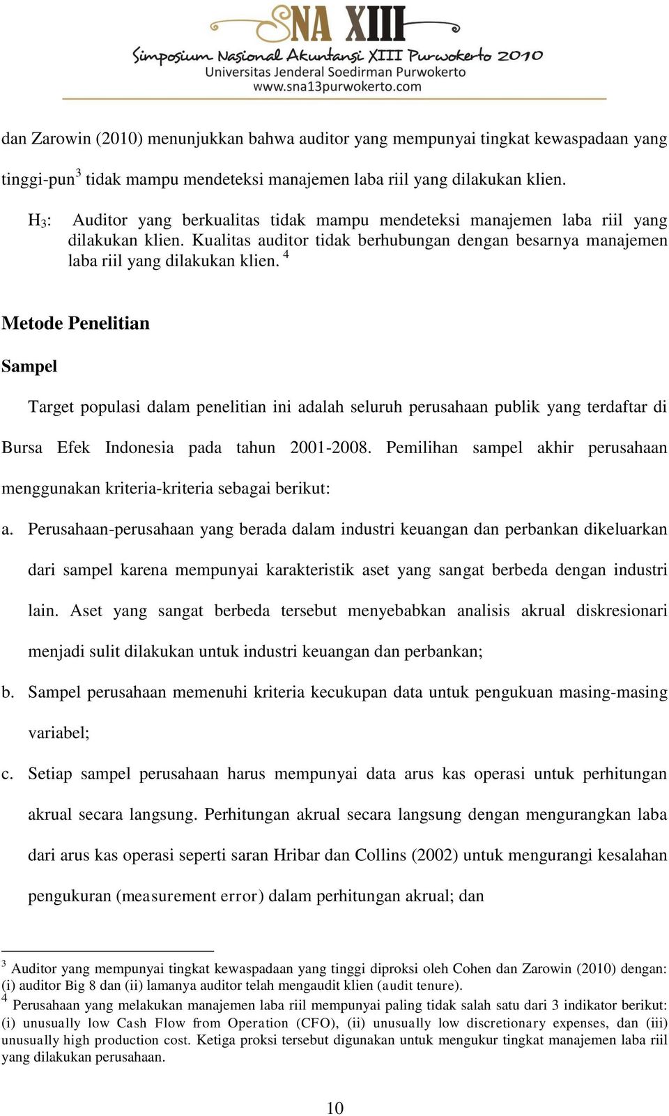 4 Meode Peneliian Sampel Targe populasi dalam peneliian ini adalah seluruh perusahaan publik yang erdafar di Bursa Efek Indonesia pada ahun 2001-2008.