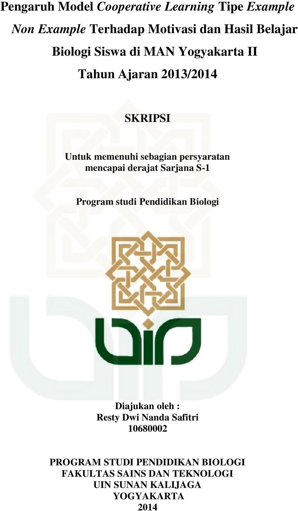 mencapai derajat Sarjana S-1 Program studi Pendidikan Biologi Diajukan oleh : Resty Dwi Nanda Safitri