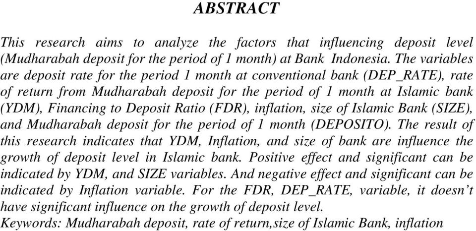 Ratio (FDR), inflation, size of Islamic Bank (SIZE), and Mudharabah deposit for the period of 1 month (DEPOSITO).