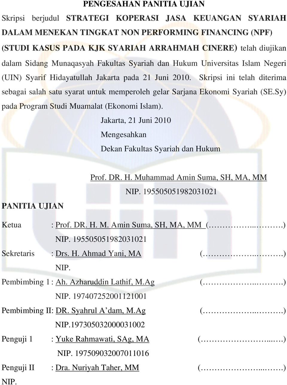 Skripsi ini telah diterima sebagai salah satu syarat untuk memperoleh gelar Sarjana Ekonomi Syariah (SE.Sy) pada Program Studi Muamalat (Ekonomi Islam).