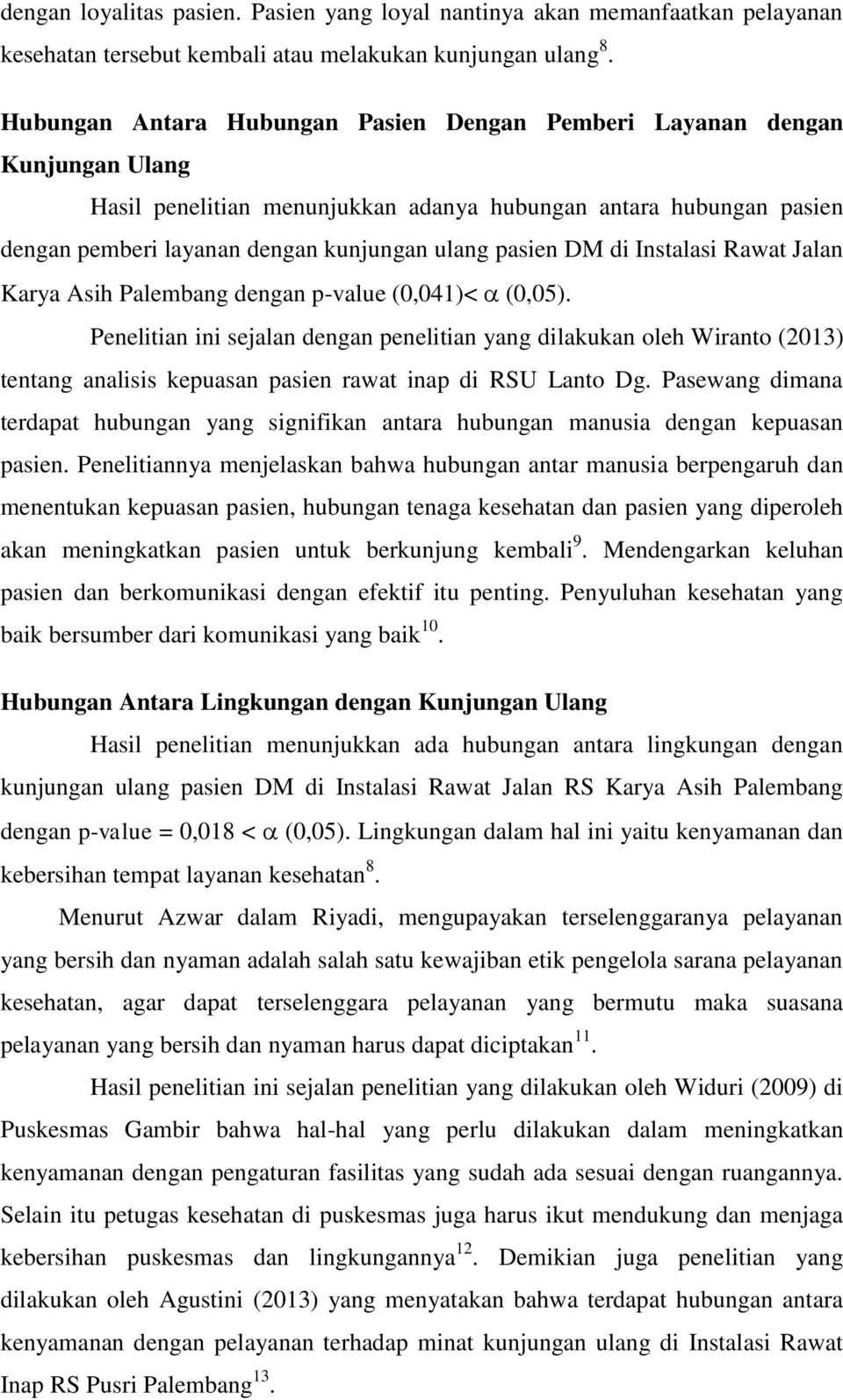 DM di Instalasi Rawat Jalan Karya Asih Palembang dengan p-value (0,041)< (0,05).