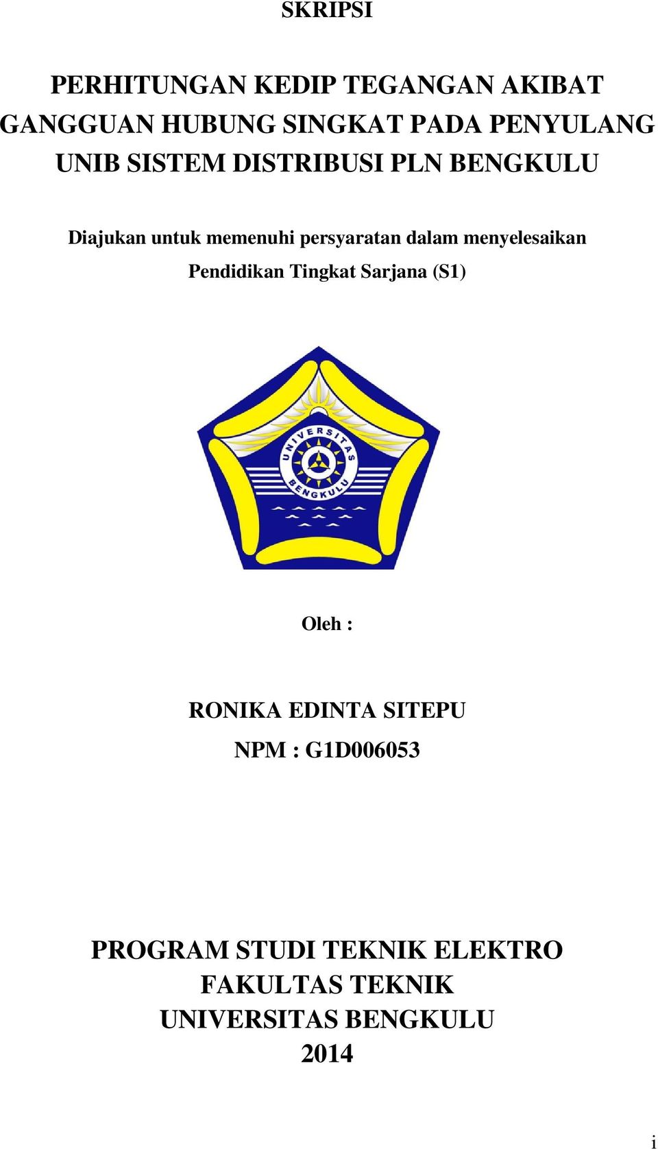 menyelesaikan Pendidikan Tingkat Sarjana (S1) Oleh : RONIKA EDINTA SITEPU NPM :