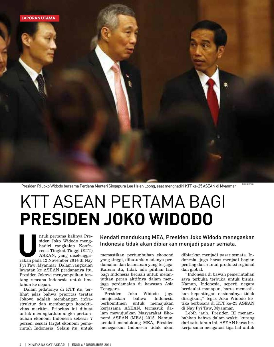 Dalam rangkaian lawatan ke ASEAN perdananya itu, Presiden Jokowi menyampaikan tentang rencana Indonesia untuk lima tahun ke depan.