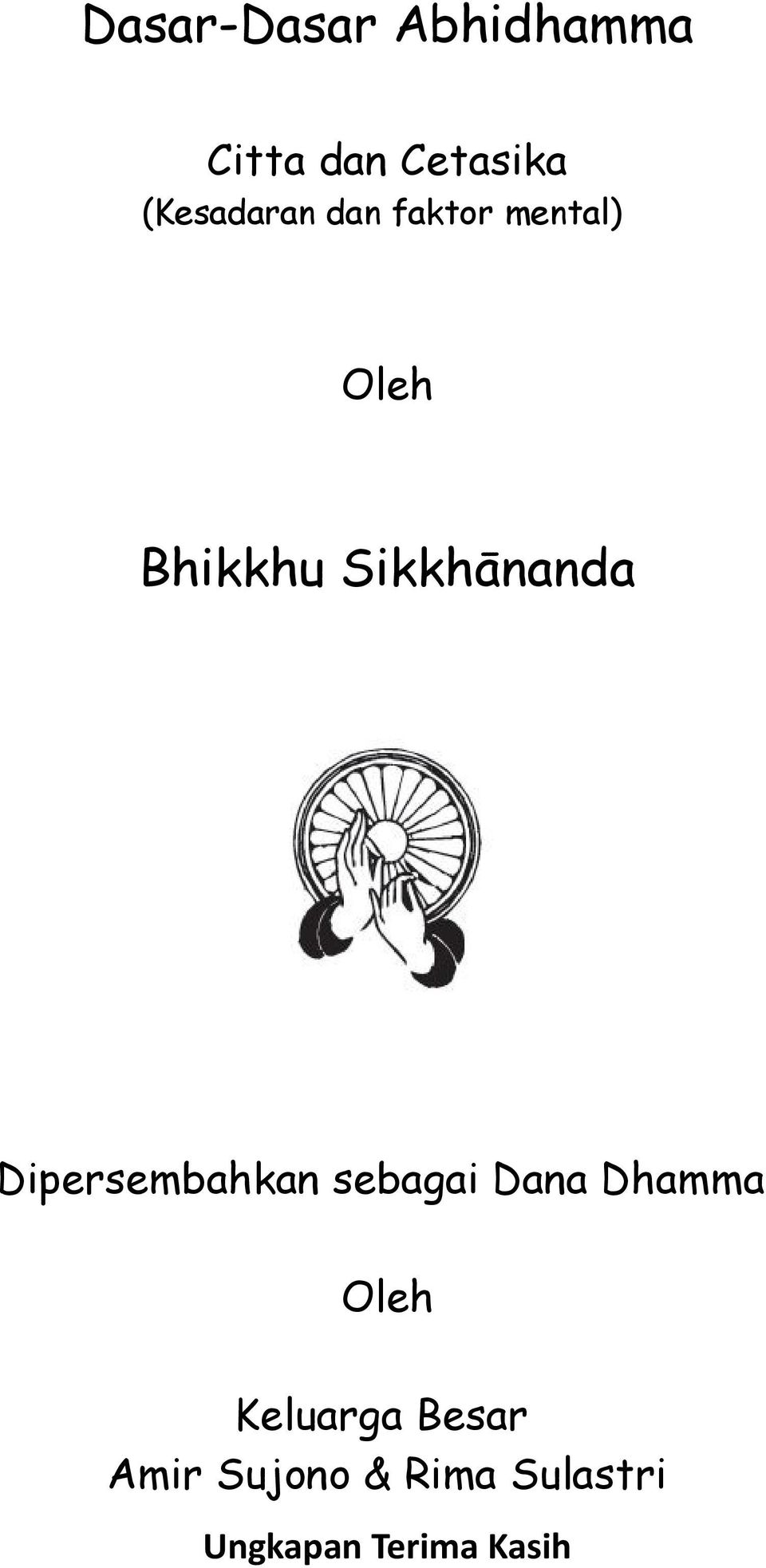 Sikkhānanda Dipersembahkan sebagai Dana Dhamma