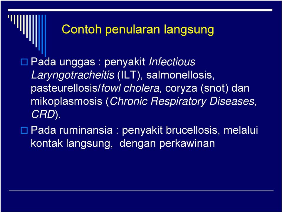 coryza (snot) dan mikoplasmosis (Chronic Respiratory Diseases, CRD).