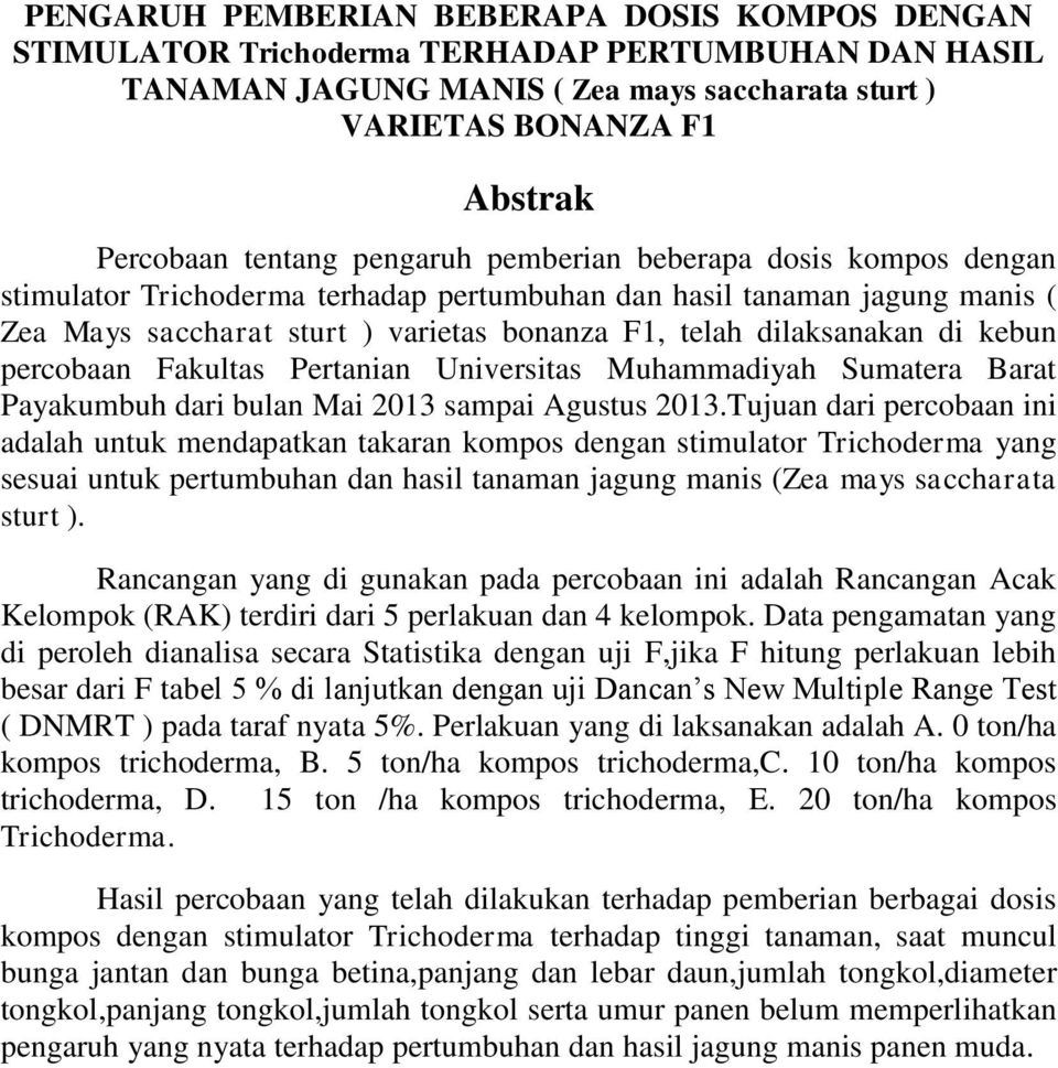 kebun percobaan Fakultas Pertanian Universitas Muhammadiyah Sumatera Barat Payakumbuh dari bulan Mai 2013 sampai Agustus 2013.