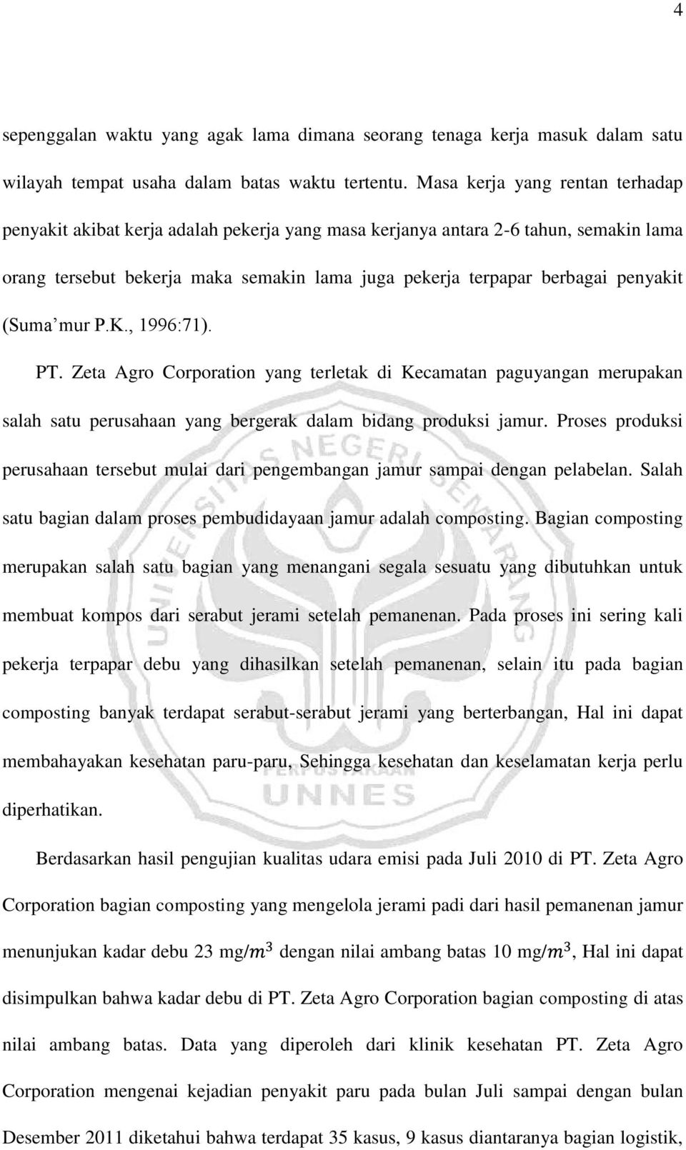 (Suma mur P.K., 1996:71). PT. Zeta Agro Corporation yang terletak di Kecamatan paguyangan merupakan salah satu perusahaan yang bergerak dalam bidang produksi jamur.