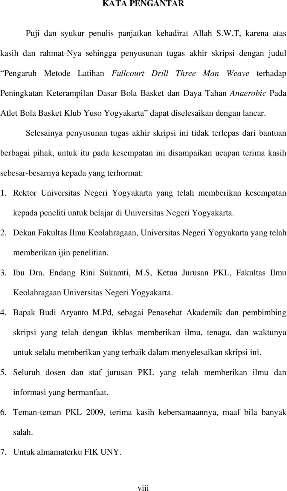 dan Daya Tahan Anaerobic Pada Atlet Bola Basket Klub Yuso Yogyakarta dapat diselesaikan dengan lancar.