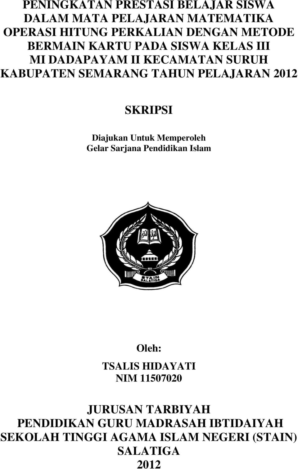 2012 SKRIPSI Diajukan Untuk Memperoleh Gelar Sarjana Pendidikan Islam Oleh: TSALIS HIDAYATI NIM 11507020