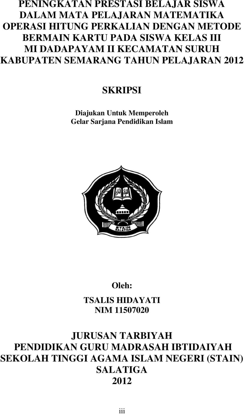 SKRIPSI Diajukan Untuk Memperoleh Gelar Sarjana Pendidikan Islam Oleh: TSALIS HIDAYATI NIM 11507020