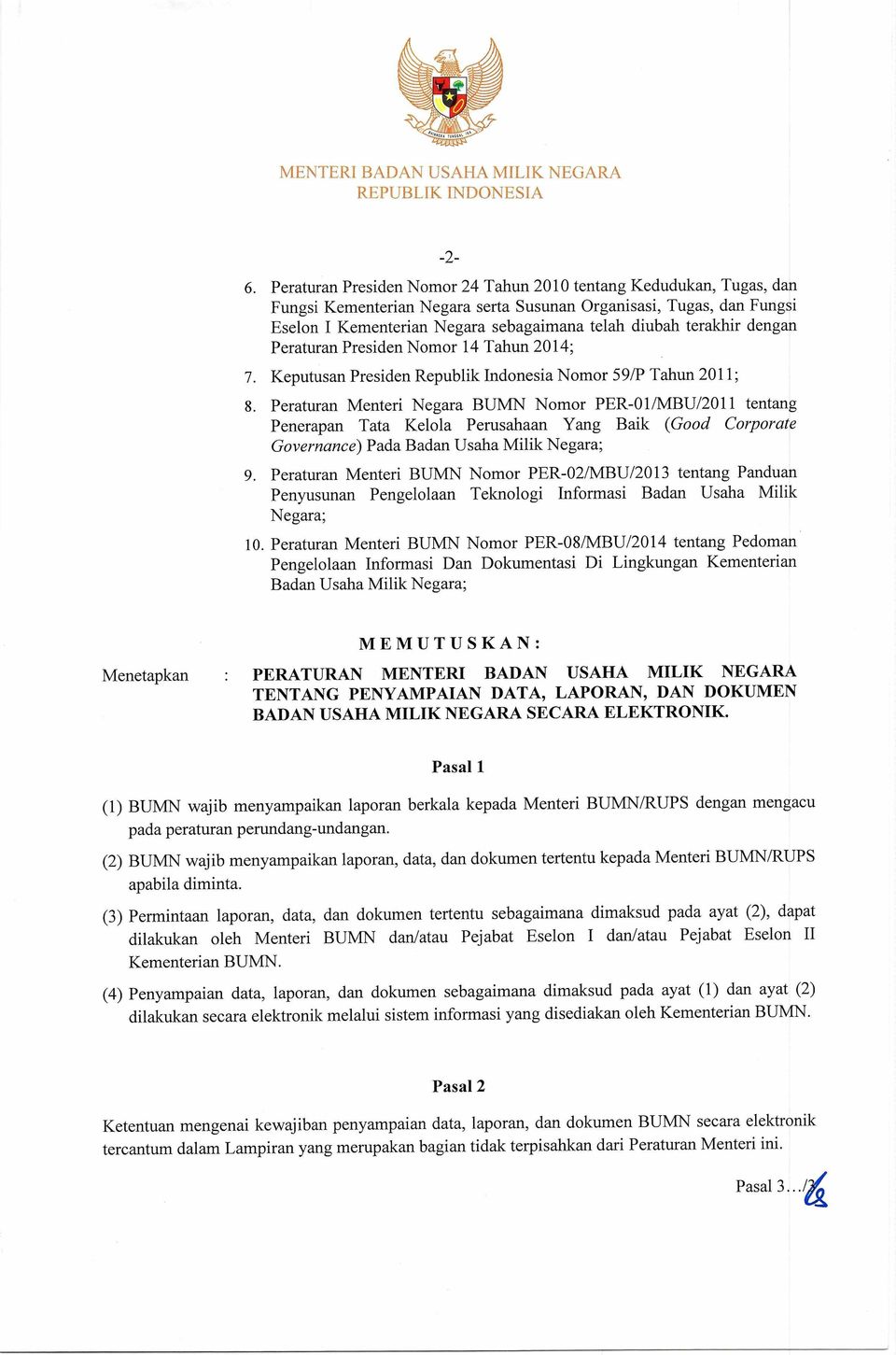 Peraturan Menteri Negara BUMN Nomor PER-01/MBU/2011 tentang Penerapan Tata Kelola Perusahaan Yang Baik (Good Corporate Governance) Pada Badan Usaha Milik Negara; 9.