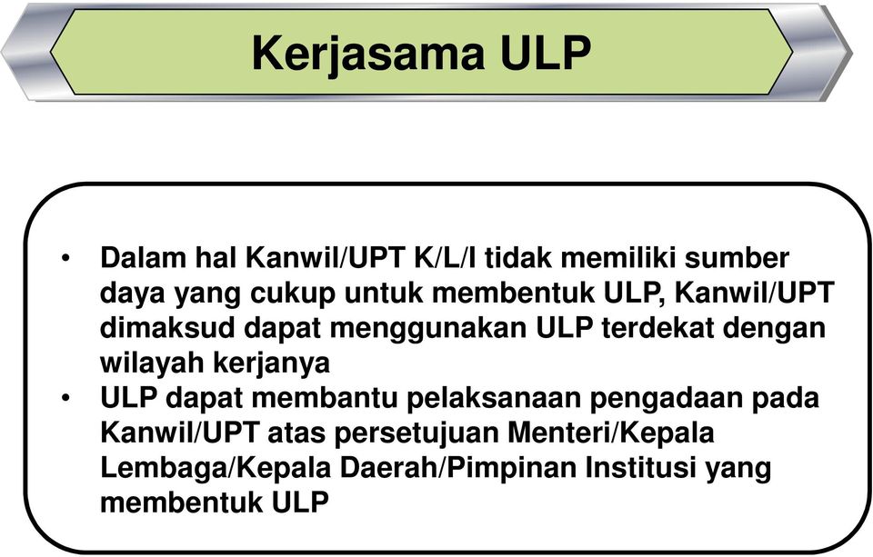 wilayah kerjanya ULP dapat membantu pelaksanaan pengadaan pada Kanwil/UPT atas