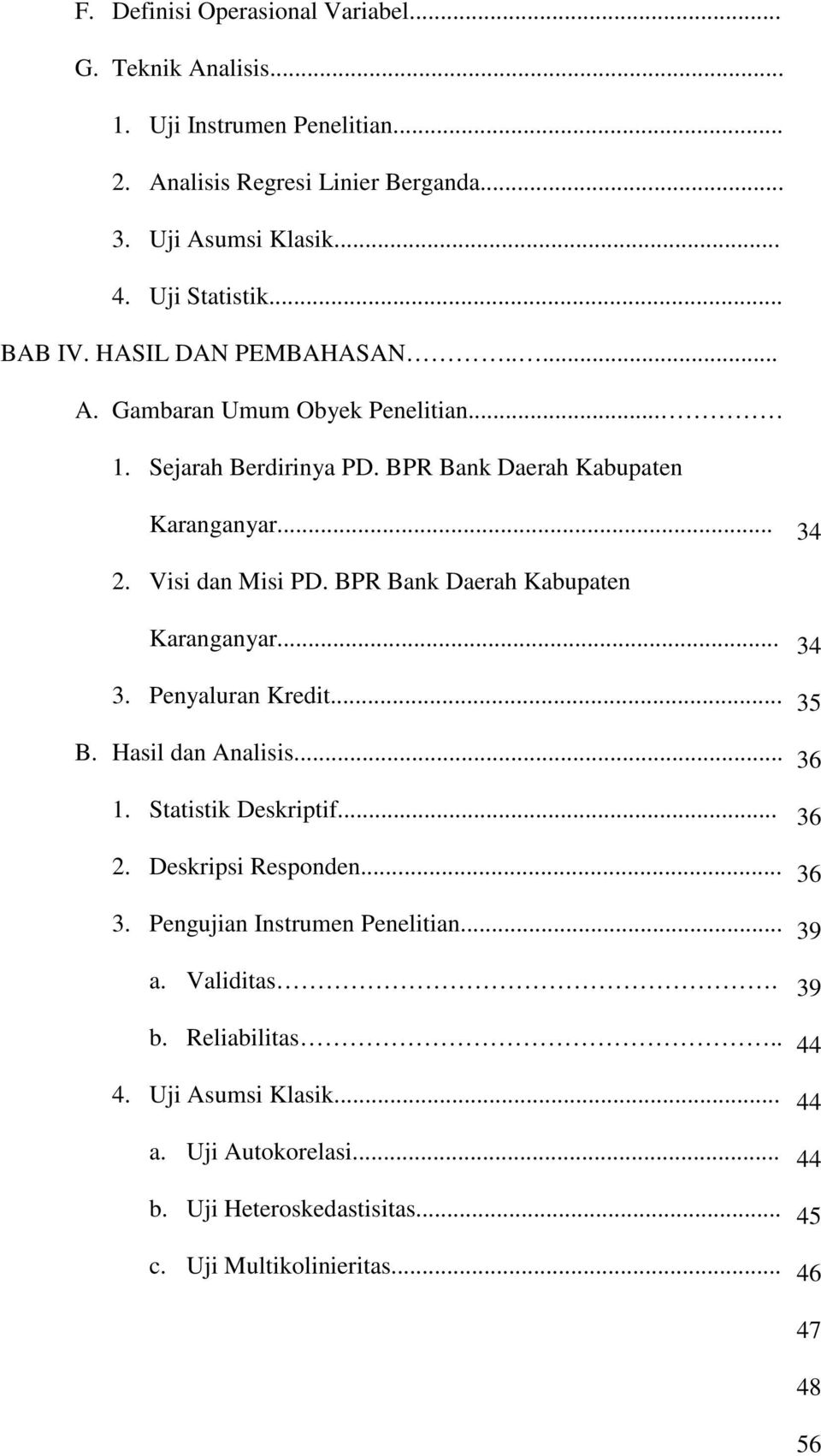 BPR Bank Daerah Kabupaten Karanganyar... 3. Penyaluran Kredit... B. Hasil dan Analisis... 1. Statistik Deskriptif... 2. Deskripsi Responden... 3. Pengujian Instrumen Penelitian.