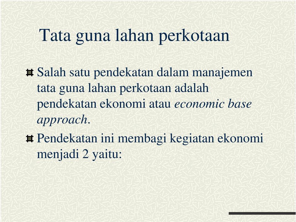 pendekatan ekonomi atau economic base approach.