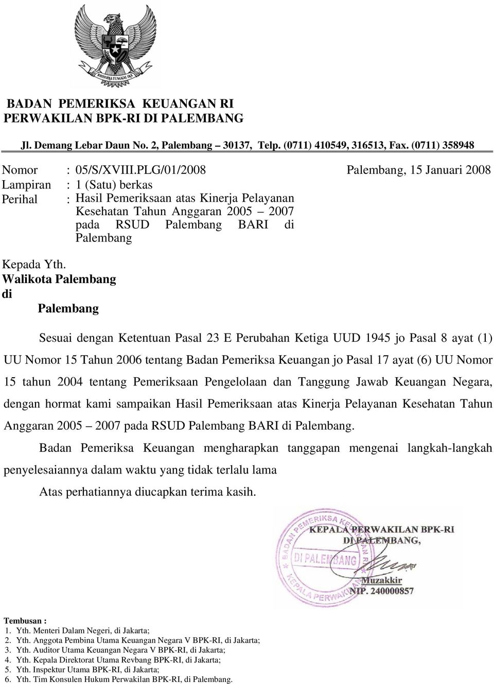 Yth. Walikota Palembang di Palembang Sesuai dengan Ketentuan Pasal 23 E Perubahan Ketiga UUD 1945 jo Pasal 8 ayat (1) UU Nomor 15 Tahun 2006 tentang Badan Pemeriksa Keuangan jo Pasal 17 ayat (6) UU