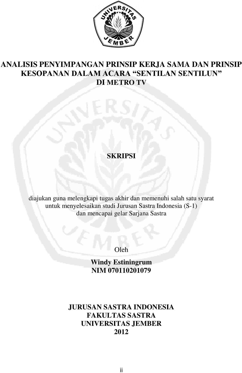 menyelesaikan studi Jurusan Sastra Indonesia (S-1) dan mencapai gelar Sarjana Sastra Oleh