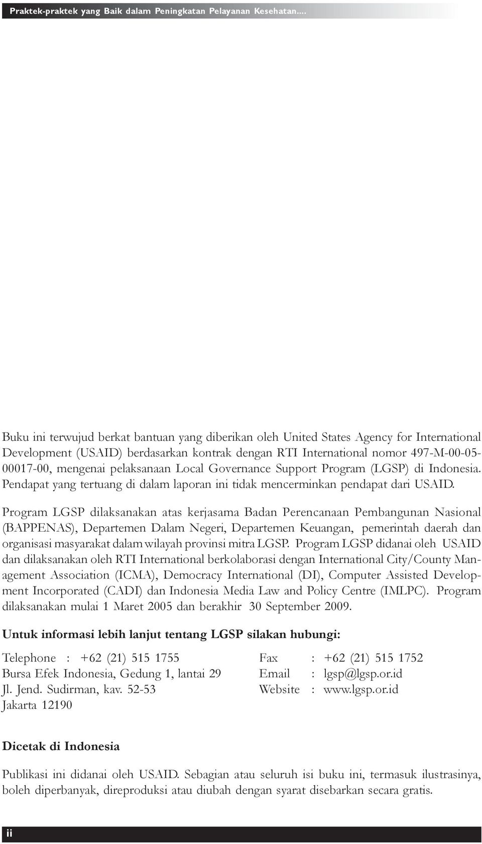 pelaksanaan Local Governance Support Program (LGSP) di Indonesia. Pendapat yang tertuang di dalam laporan ini tidak mencerminkan pendapat dari USAID.
