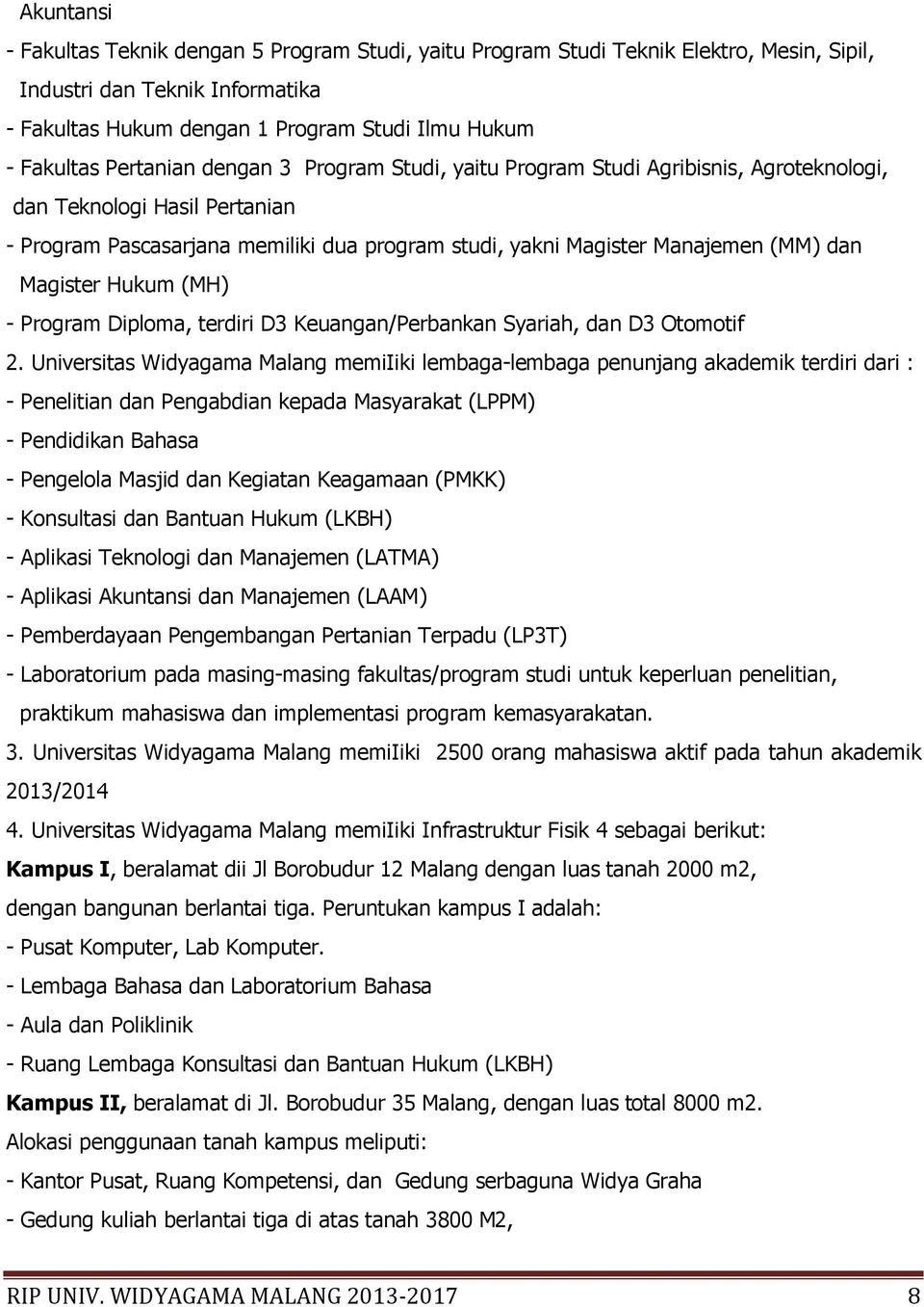 Magister Hukum (MH) - Program Diploma, terdiri D3 Keuangan/Perbankan Syariah, dan D3 Otomotif 2.