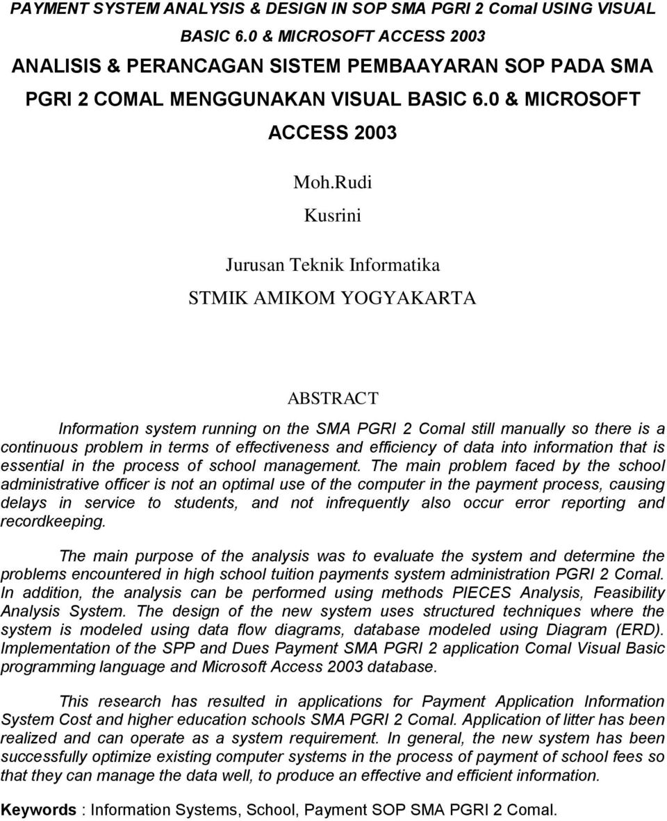Rudi Kusrini Jurusan Teknik Informatika STMIK AMIKOM YOGYAKARTA ABSTRACT Information system running on the SMA PGRI 2 Comal still manually so there is a continuous problem in terms of effectiveness