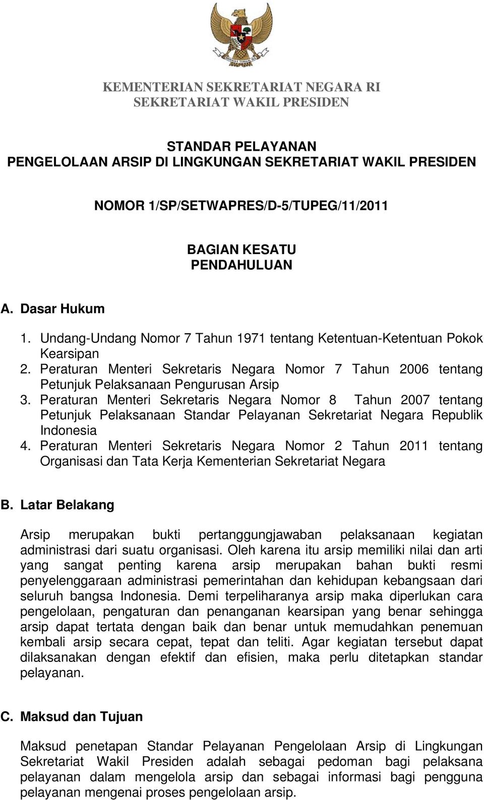 Peraturan Menteri Sekretaris Negara Nomor 7 Tahun 2006 tentang Petunjuk Pelaksanaan Pengurusan Arsip 3.