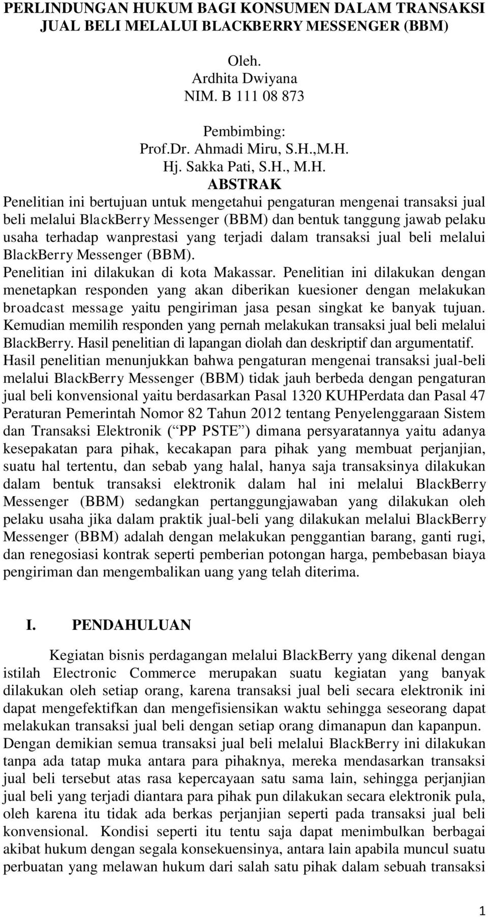 terjadi dalam transaksi jual beli melalui BlackBerry Messenger (BBM). Penelitian ini dilakukan di kota Makassar.