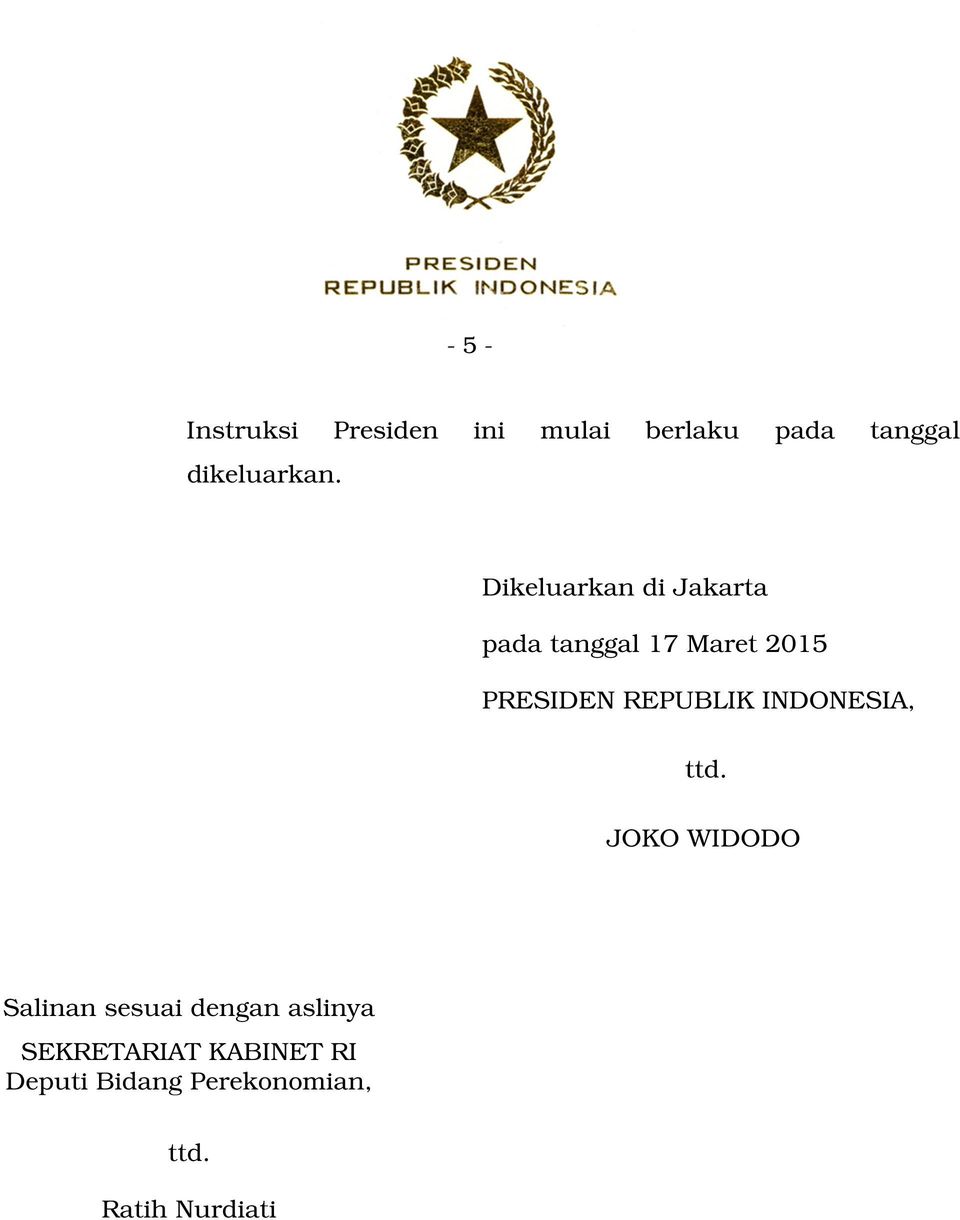 Dikeluarkan di Jakarta pada tanggal 17 Maret 2015 PRESIDEN