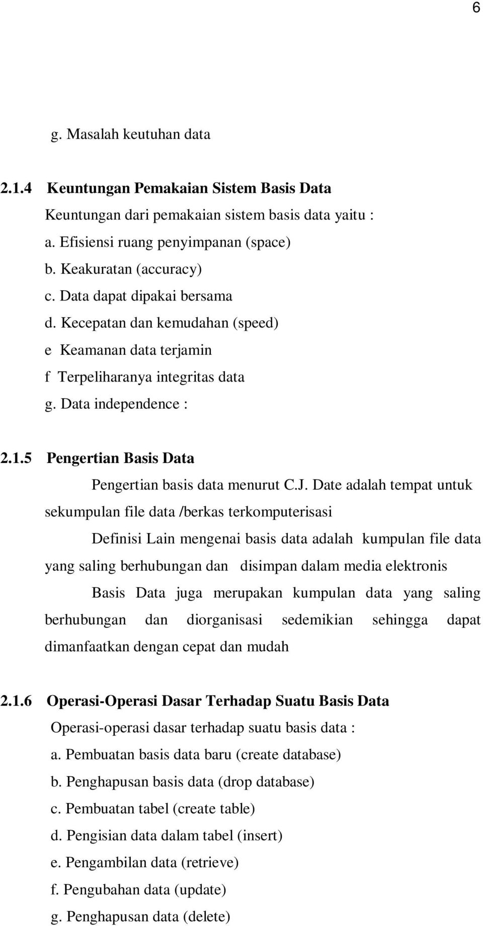 5 Pengertian Basis Data Pengertian basis data menurut C.J.