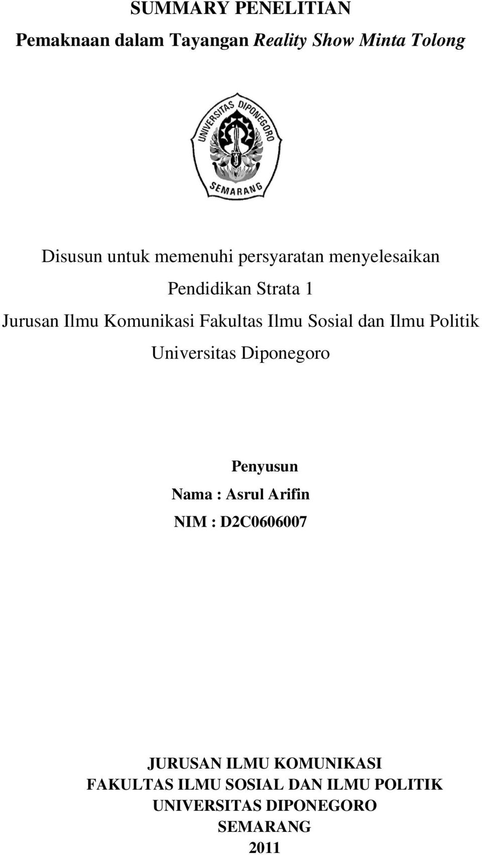 Ilmu Sosial dan Ilmu Politik Universitas Diponegoro Penyusun Nama : Asrul Arifin NIM :
