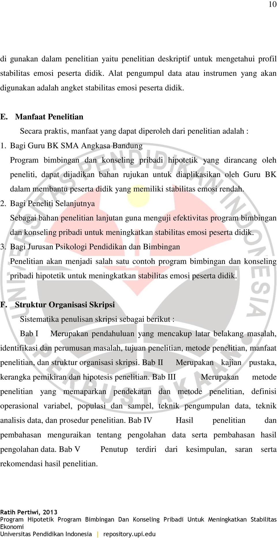 Bagi Guru BK SMA Angkasa Bandung Program bimbingan dan konseling pribadi hipotetik yang dirancang oleh peneliti, dapat dijadikan bahan rujukan untuk diaplikasikan oleh Guru BK dalam membantu peserta