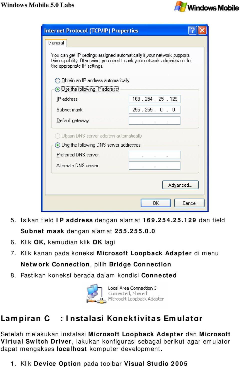 Pastikan koneksi berada dalam kondisi Connected Lampiran C : Instalasi Konektivitas Emulator Setelah melakukan instalasi Microsoft Loopback