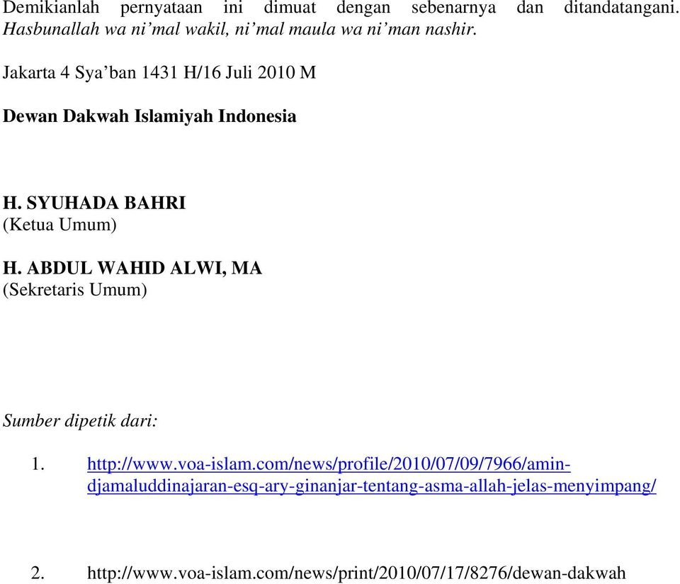 Jakarta 4 Sya ban 1431 H/16 Juli 2010 M Dewan Dakwah Islamiyah Indonesia H. SYUHADA BAHRI (Ketua Umum) H.