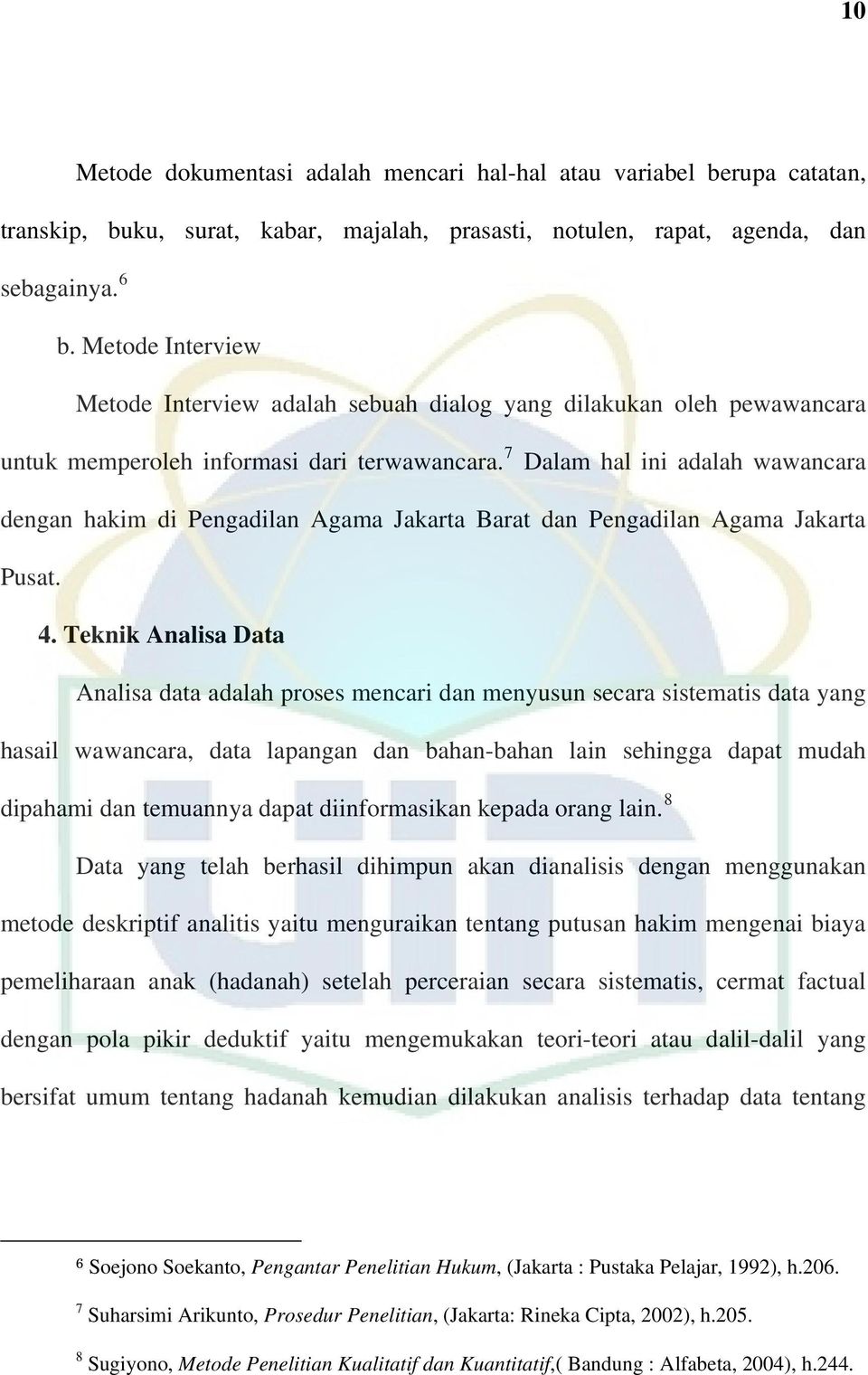 7 Dalam hal ini adalah wawancara dengan hakim di Pengadilan Agama Jakarta Barat dan Pengadilan Agama Jakarta Pusat. 4.