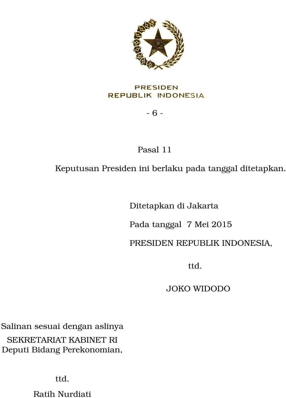 Ditetapkan di Jakarta Pada tanggal 7 Mei 2015 PRESIDEN REPUBLIK