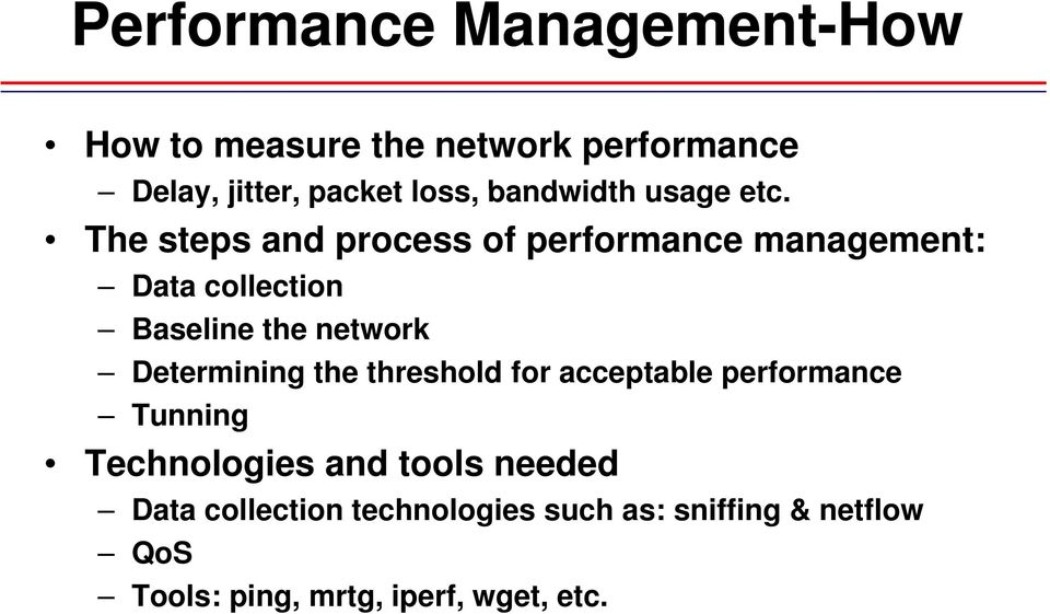 The steps and process of performance management: Data collection Baseline the network Determining