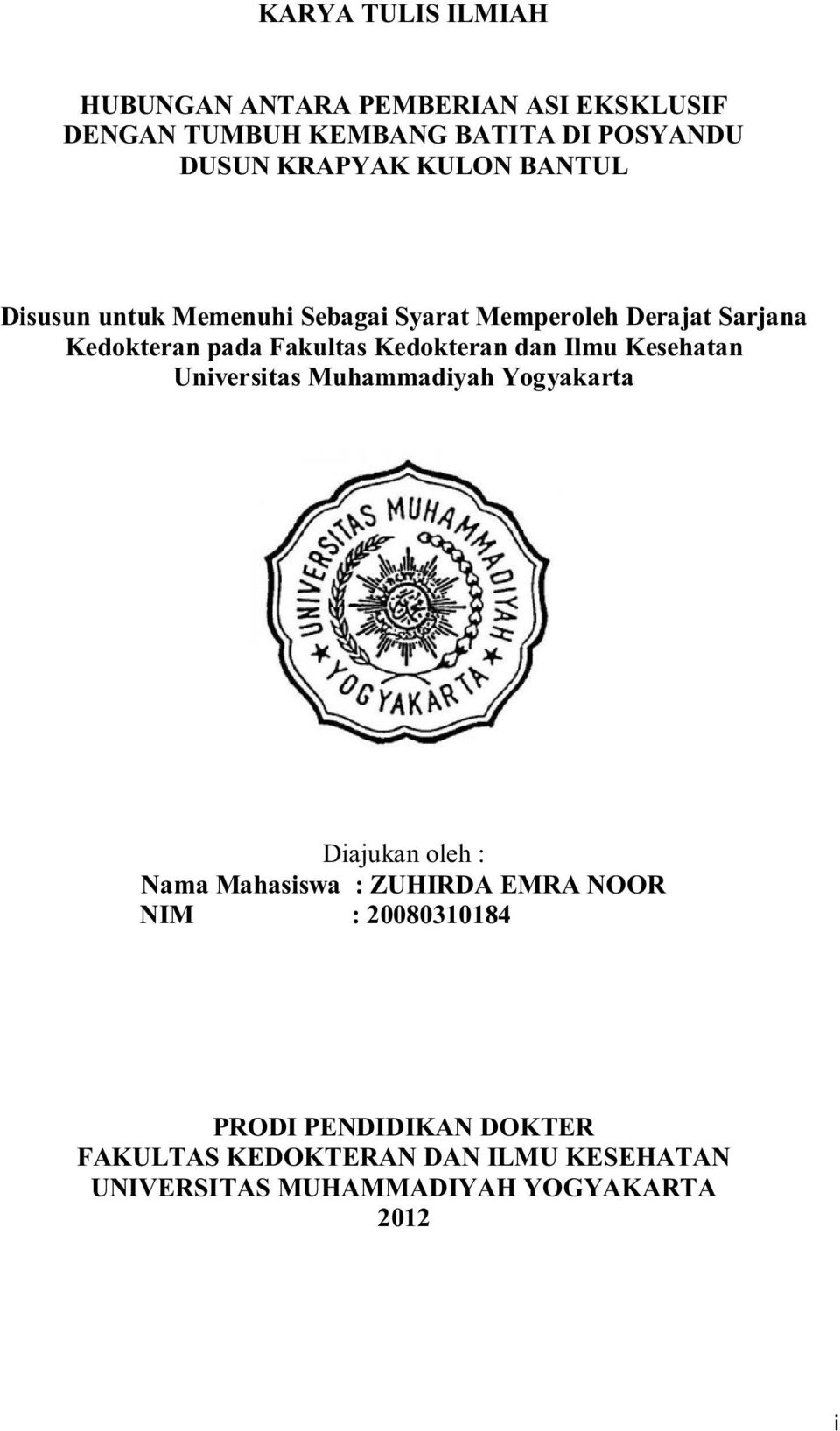 dan Ilmu Kesehatan Universitas Muhammadiyah Yogyakarta Diajukan oleh : Nama Mahasiswa : ZUHIRDA EMRA NOOR NIM :