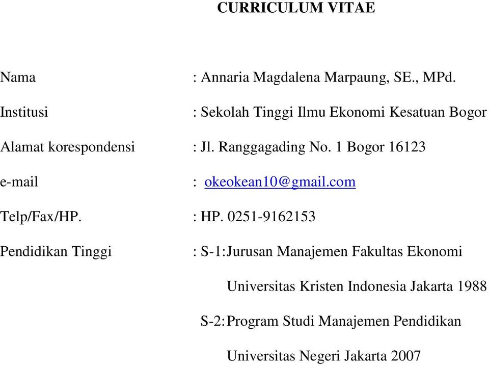 1 Bogor 16123 e-mail : okeokean10@gmail.com Telp/Fax/HP. : HP.